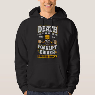 Death Smiles At Us Funny Forklift Driver Forklift Hoodie