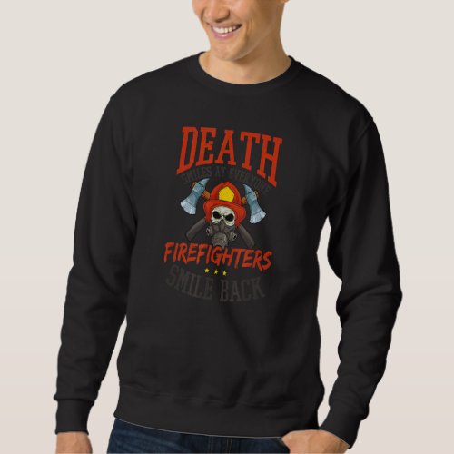 Death Smiles Firefighter Back Wildland Firefighter Sweatshirt