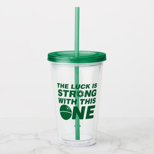 Death Star _ Luck Is Strong With This One Acrylic Tumbler