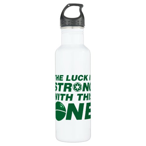 Death Star _ Luck Is Strong With This One Stainless Steel Water Bottle