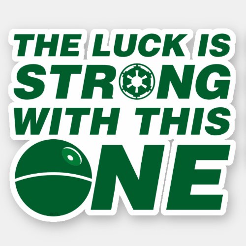 Death Star _ Luck Is Strong With This One Sticker