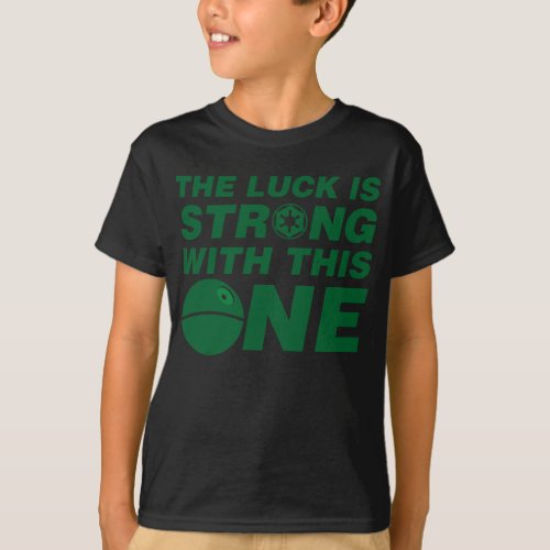 Death Star _ Luck Is Strong With This One T_Shirt