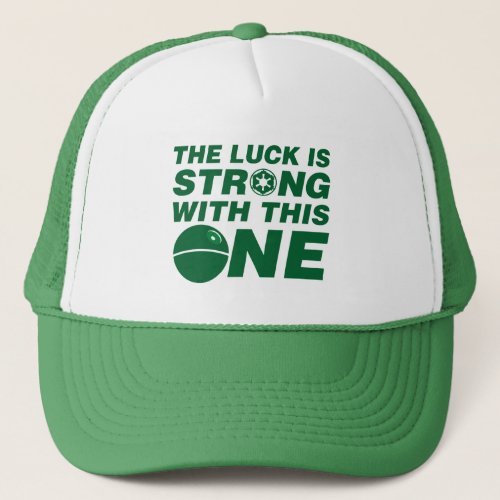Death Star _ Luck Is Strong With This One Trucker Hat