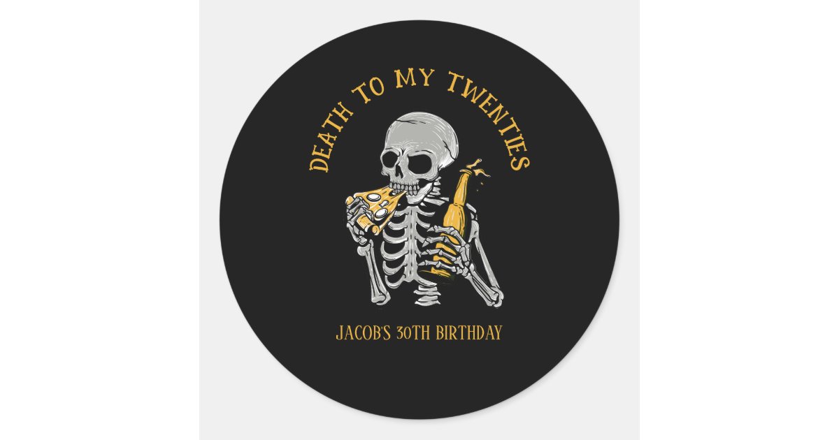 Death to My 20s Classic Round Sticker | Zazzle