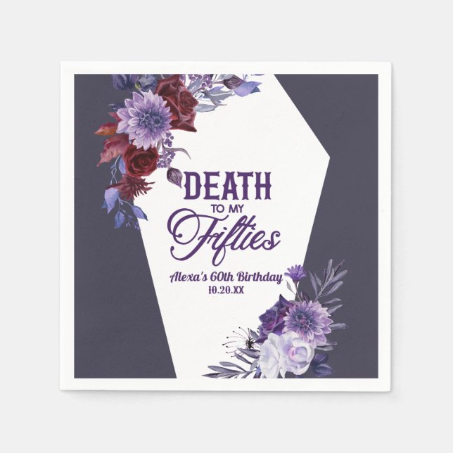 Death To My Fifties Floral 60th Birthday Party Napkins (Front)