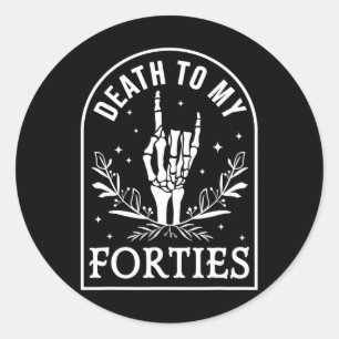 Death To My Forties 50th Birthday Skeleton Gothic  Classic Round Sticker