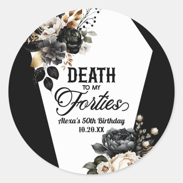 Death To My Forties Floral 50th Birthday Party Classic Round Sticker (Front)