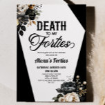 Death To My Forties Floral 50th Birthday Party Invitation<br><div class="desc">This is a Death To My Forties Floral 50th Birthday Party Invitation!</div>