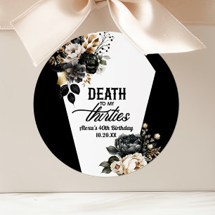 Death To My Thirties Floral 40th Birthday Party Classic Round Sticker
