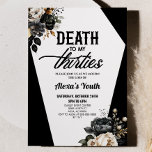 Death To My Thirties Floral 40th Birthday Party Invitation<br><div class="desc">This is a Death To My Thirties Floral 40th Birthday Party Invitation!</div>