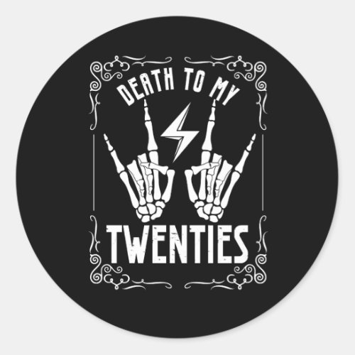 Death To My Twenties 20s 30th Birthday 30 Years Ol Classic Round Sticker