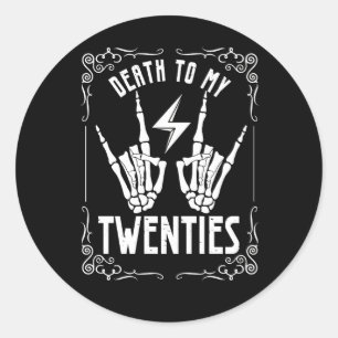 Death To My Twenties 20s 30th Birthday 30 Years Ol Classic Round Sticker