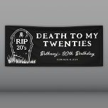 Death to my Twenties 30th Birthday Party Banner<br><div class="desc">Quirky funeral 30th birthday party banner featuring a stylish black background,  a gravestone that reads 'RIP 20's',  the saying 'death to my twenties',  the name of the birthday man or woman,  and the date of the celebration.</div>