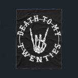Death To My Twenties 30th Birthday Skeleton Hand H Fleece Blanket<br><div class="desc">Death To My Twenties 30th Birthday Skeleton Hand Halloween</div>