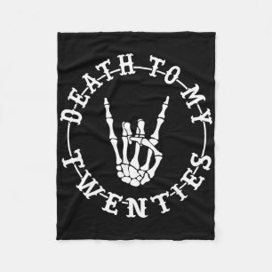 Death To My Twenties 30th Birthday Skeleton Hand H Fleece Blanket