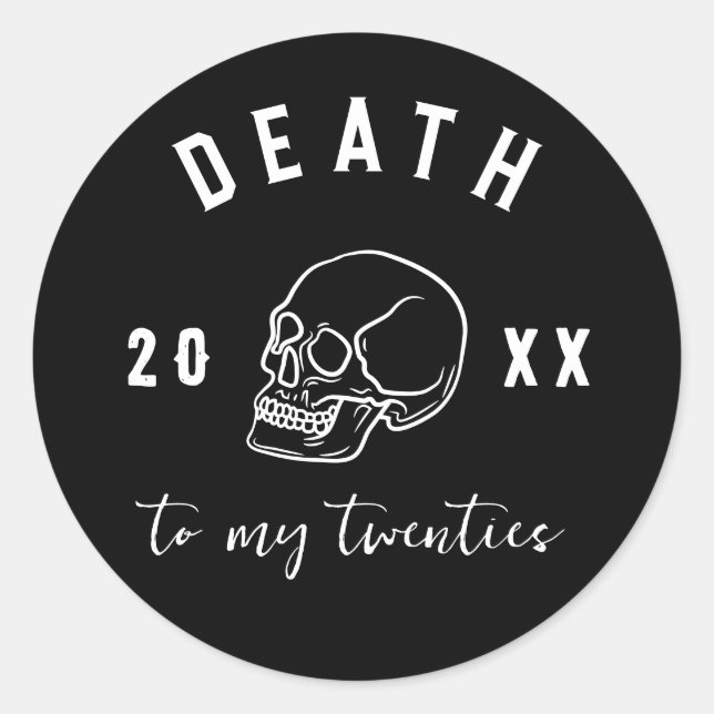 Death to My Twenties Custom Year Skull RIP 20s Classic Round Sticker (Front)