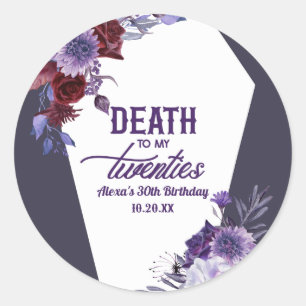 Death To My Twenties Floral 30th Birthday Party Classic Round Sticker
