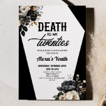 Death To My Twenties Floral 30th Birthday Party Invitation<br><div class="desc">This is a Death To My Twenties Floral 30th Birthday Party Invitation!</div>