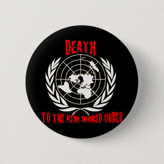 DEATH TO THE NEW WORLD ORDER PINBACK BUTTON