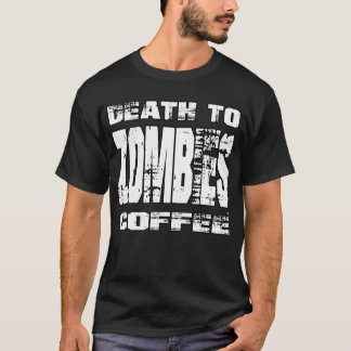 Death to Zombies Coffee T-Shirt