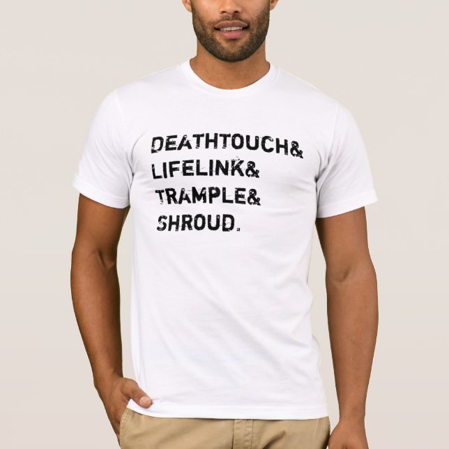 Deathtouch lifelink trample shroud T-Shirt (Front)