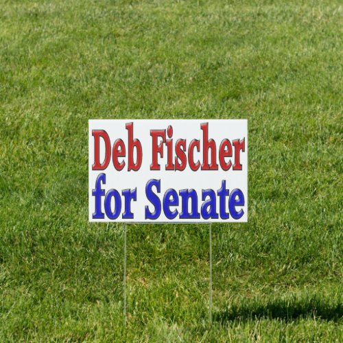 Deb Fischer for Senate  Sign