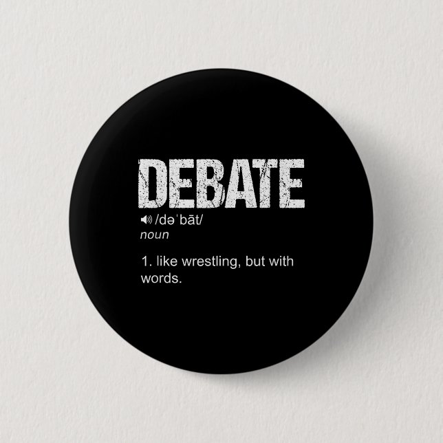 Debate Definition Like A Wrestling But With Words  Button (Front)