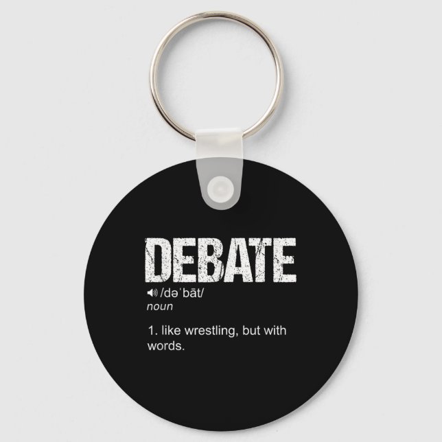 Debate Definition Like A Wrestling But With Words  Keychain (Front)