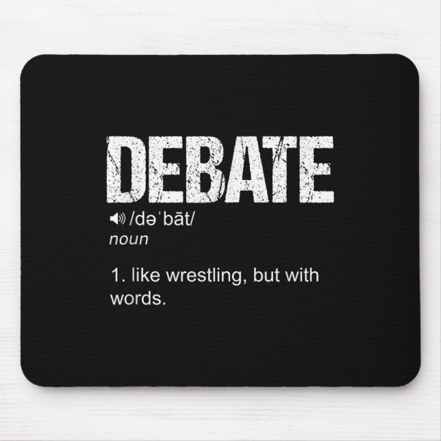 Debate Definition Like A Wrestling But With Words  Mouse Pad (Front)