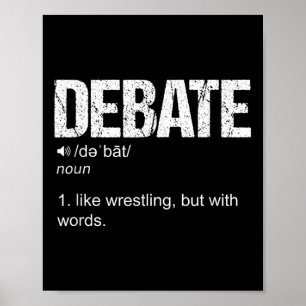 Debate Definition Like A Wrestling But With Words Poster