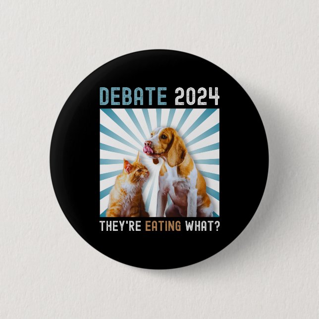 Debate Election 2024 Pets Dog Cat They're Eating W Button (Front)