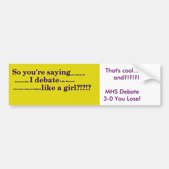 Debate like a girl bumper sticker (Front)