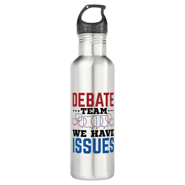 Debate Team We Have Issues Funny Debater Stainless Steel Water Bottle (Front)