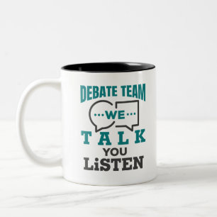 Debate Team We Talk You Listen Two-Tone Coffee Mug