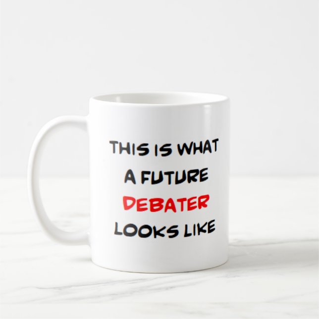 debater, future coffee mug (Left)