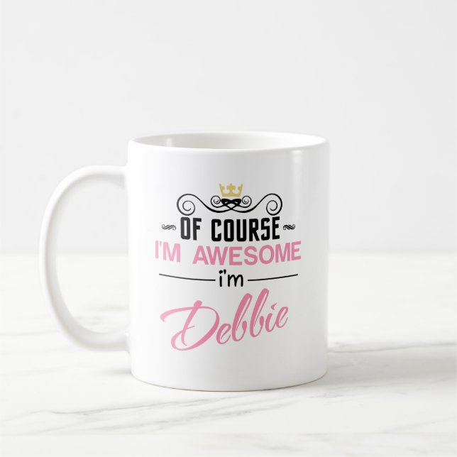 Debbie Of Course I'm Awesome Name Coffee Mug (Left)