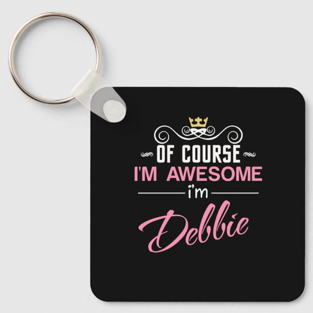 Debbie Of Course I'm Awesome Name Keychain (Front)