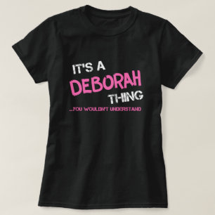Deborah thing you wouldn't understand T-Shirt