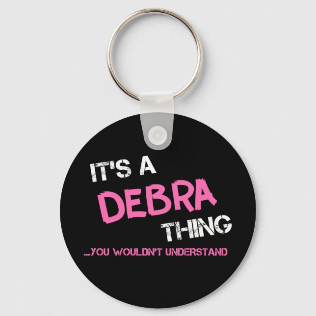 Debra thing you wouldn't understand keychain (Front)