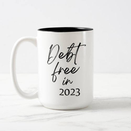 Debt Free in 2023 Financial Independence Two_Tone  Two_Tone Coffee Mug