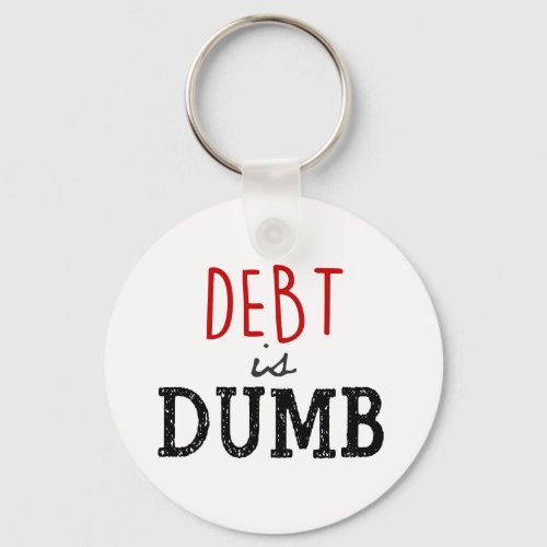 Debt is dumb Dave Ramsey Keychain
