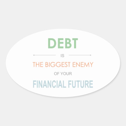 DEBT is the biggest enemy Dave Ramsey quote Oval Sticker