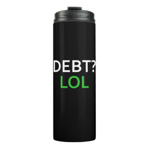 Debt LOL Thermal Tumbler