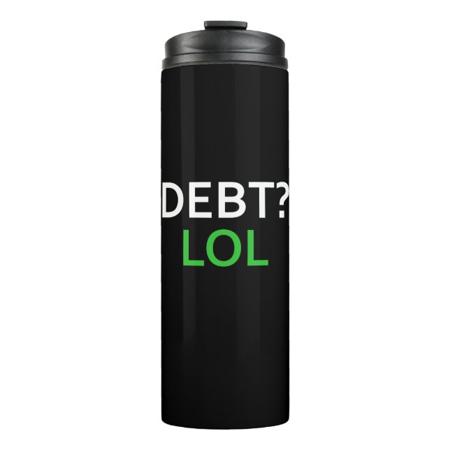 Debt LOL Thermal Tumbler (Front)