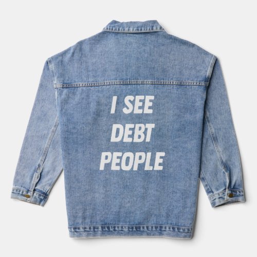 Debt Planner  I See Debt People  Debt Free  Denim Jacket