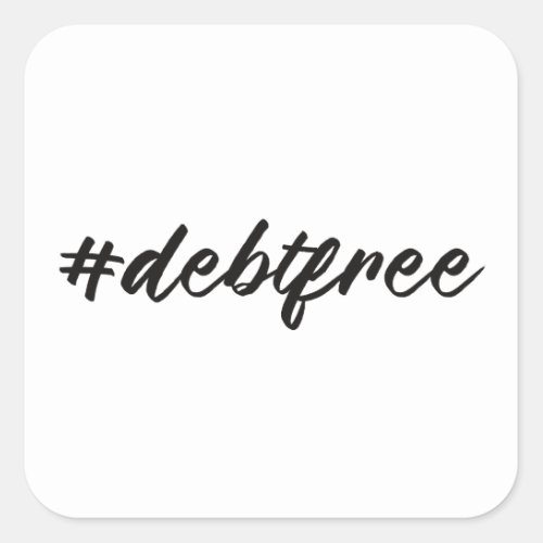 debtfree Hashtag Debt Free Brush Pen Square Sticker