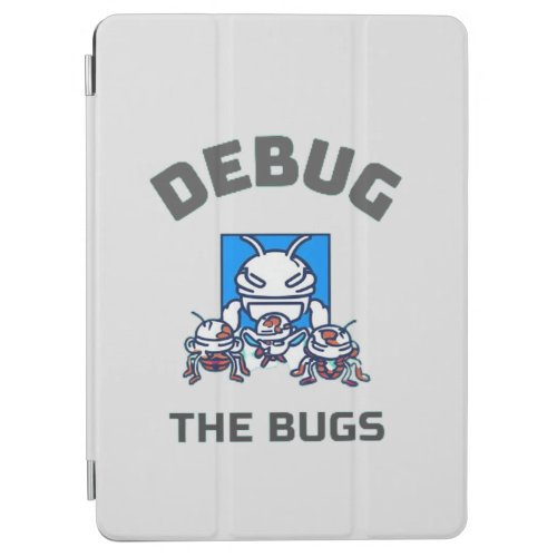 Debug the Bugs iPad Air Cover