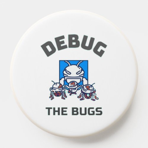 Debug the Bugs PopSocket
