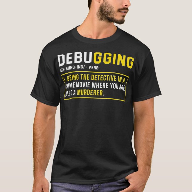 Debugging Definition   Funny Coding Programming Gi T-Shirt (Front)