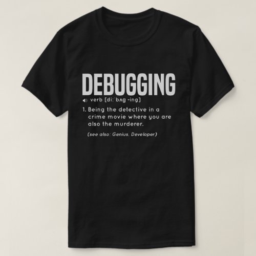 Debugging funny Definition T_Shirt